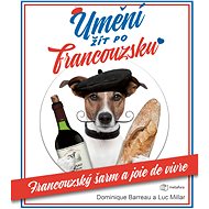 The art of living the French way - Dominique Barreu
