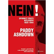 Nein! The Plot Against Hitler 1935-1944 - Ashdown Paddy