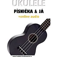 Ukulele, písnička & já (+online audio) - Zdeněk Šotola