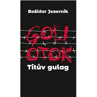 GOLI OTOK - Božidar Jezernik