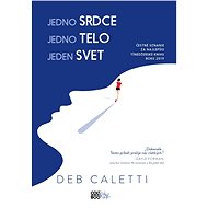 Jedno srdce, jedno telo, jeden svet - Deb Caletti