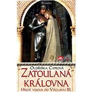 Zatoulaná královna - Oldřiška Ciprová