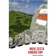 Moje Cesta hrdinů SNP - Václav Kerber