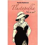 Fatass, so what? - Renáta Názlerová