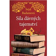 Síla dávných tajemství - Sejal Badaniová