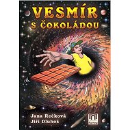Vesmír s čokoládou - Jiří Dluhoš