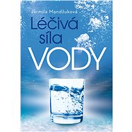 Léčivá síla vody - Jarmila Mandžuková