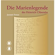 Die Marienlegende des Heinrich Clusenere - Jaromír Zeman