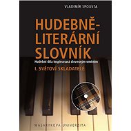 Hudebně-literární slovník. Hudební díla inspirovaná slovesným uměním - Vladimír Spousta