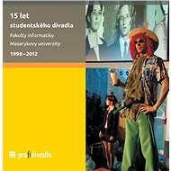 15 let studentského divadla Fakulty informatiky Masarykovy univerzity - Josef Prokeš