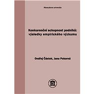 Konkurenční schopnost podniků: výsledky empirického výzkumu - Ondřej Částek