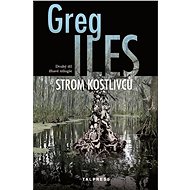 Strom kostlivců - Greg Iles