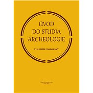 Úvod do studia archeologie - Vladimír Podborský