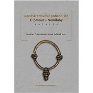 Raněstředověké pohřebiště Olomouc-Nemilany - Renáta Přichystalová