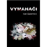 Vymahači - Ivan Galambica