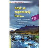 Když se zapotácely hory... - Duncan Campbell