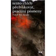 Tento chléb přežvykovat, psacími písmeny - Maurizio Medo