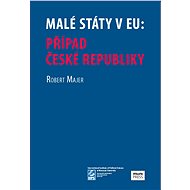 Malé státy v EU: Případ České republiky - Robert Majer