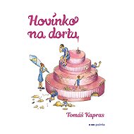 Hovínko na dortu - Tomáš Kapras