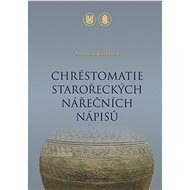 Chréstomatie starořeckých nářečních nápisů - Antonín Bartoněk