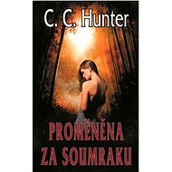 Proměněna za soumraku - C.C. Hunter