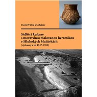 Sídliště kultury s moravskou malovanou keramikou v Hlubokých Mašůvkách (výzkumy z let 1947–1950) - David Válek