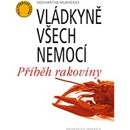 Vládkyně všech nemocí - Siddhartha Mukherjee