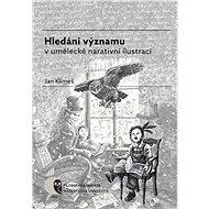 Hledání významu v umělecké narativní ilustraci - Jan Klimeš