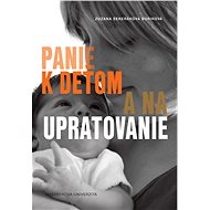 Panie k deťom a na upratovanie - Zuzana Sekeráková