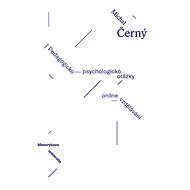 Pedagogicko-psycholologické otázky online vzdělávání - Michal Černý