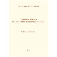 Directed Motion at the Syntax-Semantics Interface - Naděžda Kudrnáčová