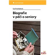 Biography in elderly care - Eva Procházková
