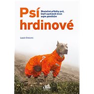 Dog heroes - Laura Greaves