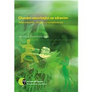 Chování související se zdravím: determinanty, modely a konsekvence - Martin Jelínek