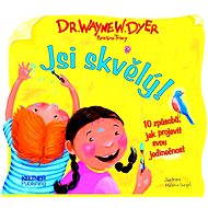 Jsi skvělý! - Dr. Wayne W. Dyer