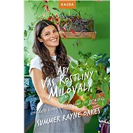 To make the plants love you - Summer Rayne Oakes