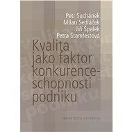 Kvalita jako faktor konkurenceschopnosti podniku - Petra Štamfestová