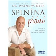 Splněná přání - Dr.  Wayne W. Dyer