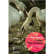 I Know What I'm Doing - Magda Frišaufová