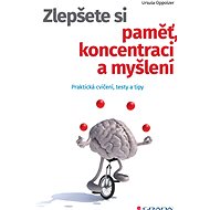 Improve your memory, concentration and thinking - Ursula Oppolzer