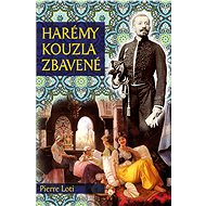 Harémy kouzla zbavené - Pierre Loti