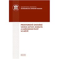 Prostorové chování: vzorce aktivit, mobilita a každodenní život ve městě - Bohumil Frantál