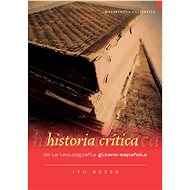 Historia crítica de la lexicografía gitano-espanola - Ivo Buzek