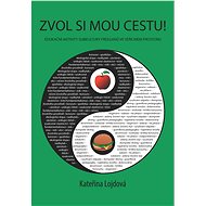 Zvol si mou cestu! - Kateřina Lojdová