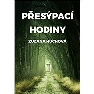 Přesýpací hodiny - Zuzana Muchová-Daxnerová