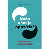 Načo nám je opozícia? - Katarína Chovancová