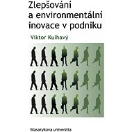 Zlepšování a environmentální inovace v podniku - Viktor Kulhavý