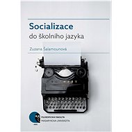 Socializace do školního jazyka - Zuzana Šalamounová