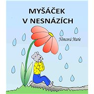 Myšáček v nesnázích - Marie Němcová