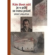 Where our life is halfway through its pilgrimage - Josef Jedlička